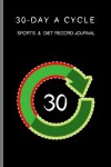 Book cover for 30-day A Cycle, Sports & Diet Record Journal