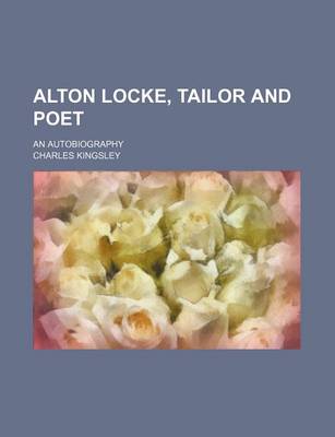 Book cover for Alton Locke, Tailor and Poet (Volume 2); An Autobiography