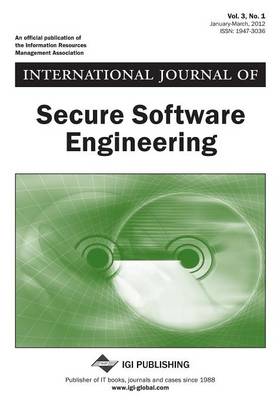 Book cover for International Journal of Secure Software Engineering, Vol 3 ISS 1