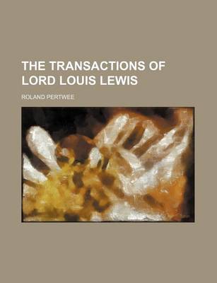 Book cover for The Transactions of Lord Louis Lewis