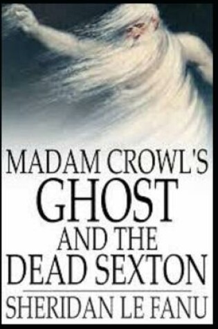 Cover of Madam Crowl's Ghost and the Dead Sexton annotated