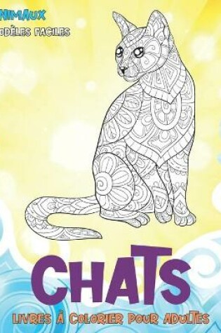 Cover of Livres a colorier pour adultes - Modeles faciles - Animaux - Chats