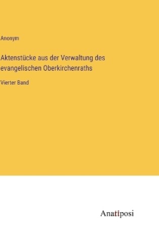 Cover of Aktenstücke aus der Verwaltung des evangelischen Oberkirchenraths
