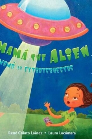 Cover of Mam� the Alien / Mam� La Extraterrestre