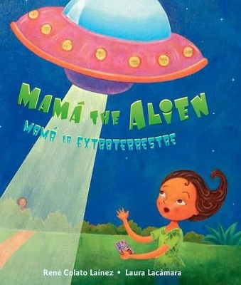 Book cover for Mamá the Alien / Mamá La Extraterrestre