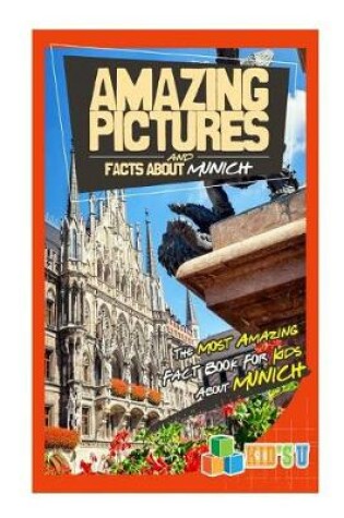 Cover of Amazing Pictures and Facts about Munich