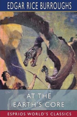 Cover of At the Earth's Core (Esprios Classics)