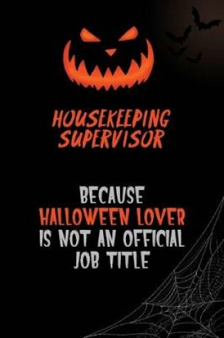 Cover of Housekeeping Supervisor Because Halloween Lover Is Not An Official Job Title