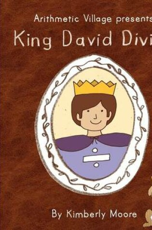 Cover of Arithmetic Village Presents King David Divide