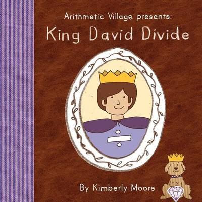 Book cover for Arithmetic Village Presents King David Divide