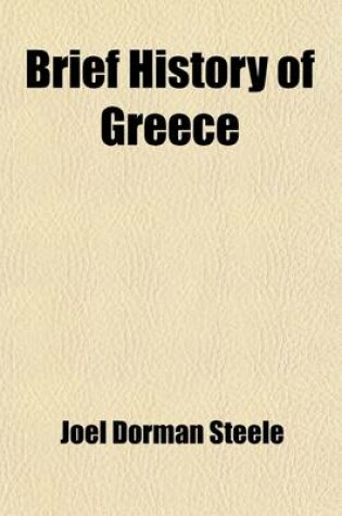 Cover of Brief History of Greece; With Readings from Prominent Greek Historians