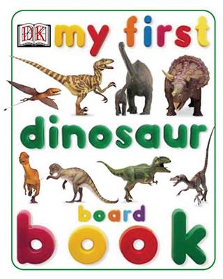 Cover of My First Dinosaur Board Book