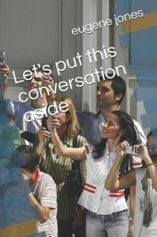 Cover of Let's Put This Conversation Aside