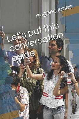 Book cover for Let's Put This Conversation Aside