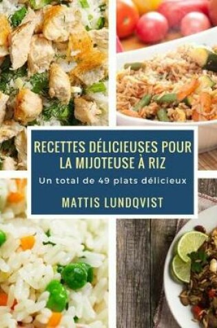 Cover of Recettes D licieuses Pour La Mijoteuse   Riz