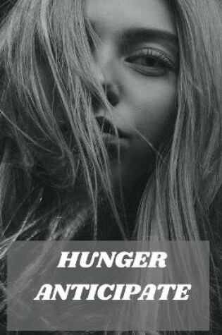 Cover of Hunger Anticipate