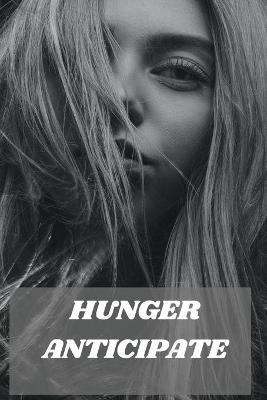 Book cover for Hunger Anticipate