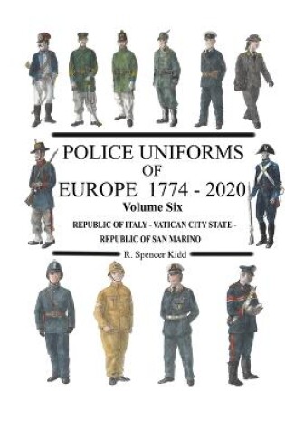 Cover of Police Uniforms of Europe 1774 - 2020 Volume Six