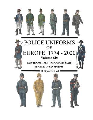 Book cover for Police Uniforms of Europe 1774 - 2020 Volume Six