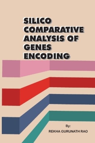 Cover of Silico Comparative Analysis of Genes Encoding