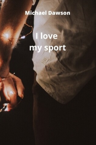 Cover of I love my sport