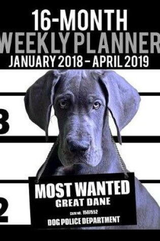 Cover of 2018-2019 Weekly Planner - Most Wanted Great Dane