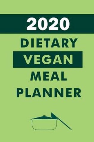 Cover of 2020 Diatary Vegan Meal Planner