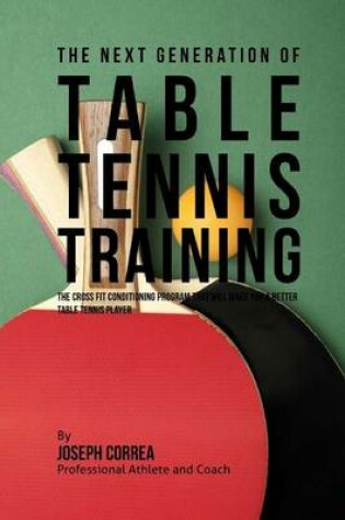 Cover of The Next Generation of Table Tennis Training