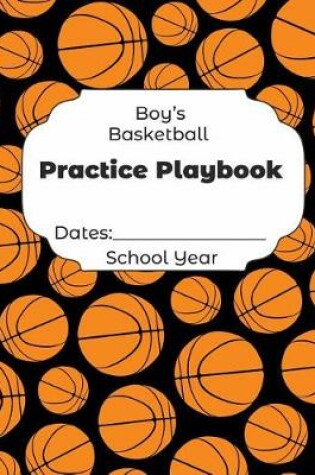 Cover of Boys Basketball Practice Playbook Dates