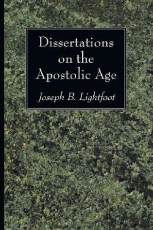 Cover of Dissertations on the Apostolic Age