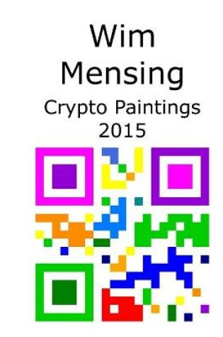 Cover of Wim Mensing Crypto Paintings 2015