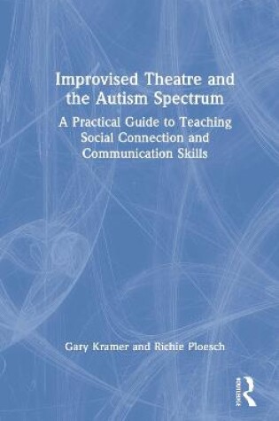 Cover of Improvised Theatre and the Autism Spectrum