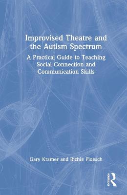 Book cover for Improvised Theatre and the Autism Spectrum