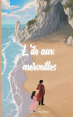 Book cover for L'île aux merveilles