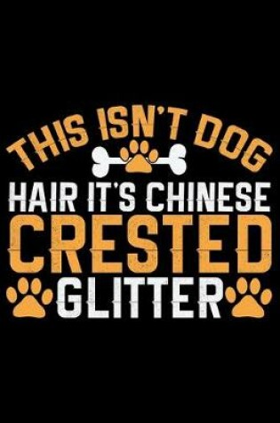 Cover of This Isn't Dog Hair It's Chinese Crested Glitter