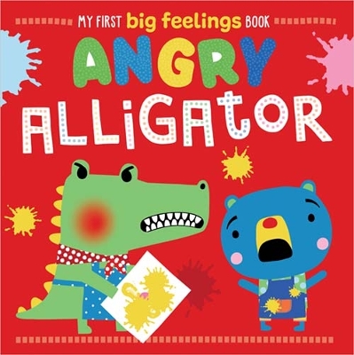 Book cover for My First Big Feelings Angry Alligator