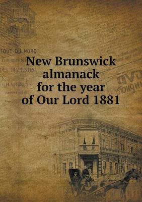 Book cover for New Brunswick almanack for the year of Our Lord 1881