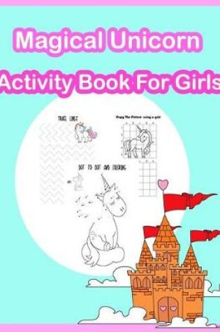 Cover of Magical Unicorn Activity Book for Girls