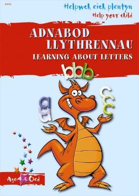 Book cover for Helpwch eich Plentyn / Help Your Child: Adnabod Llythrennau / Learning About Letters