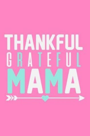 Cover of Thankful Grateful Mama
