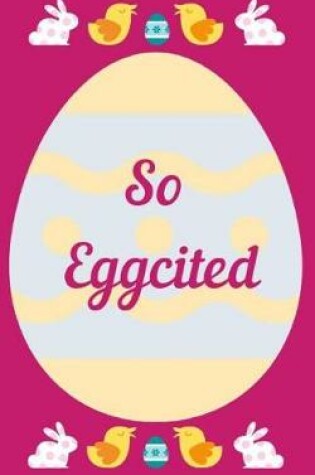 Cover of So Eggcited