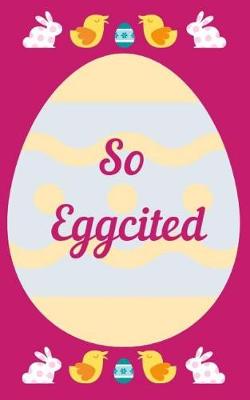 Book cover for So Eggcited