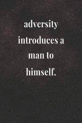 Book cover for Adversity Introduces A Man To Himself