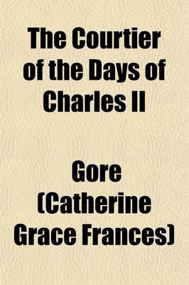 Book cover for The Courtier of the Days of Charles II (Volume 3); With Other Tales