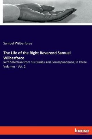 Cover of The Life of the Right Reverend Samuel Wilberforce