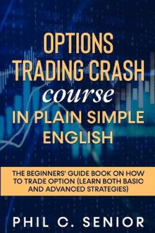 Cover of Options Trading Crash Course in Plain and Simple English