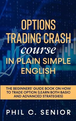 Book cover for Options Trading Crash Course in Plain and Simple English