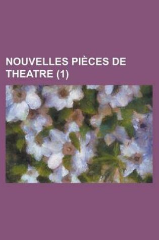 Cover of Nouvelles Pieces de Theatre (1 )