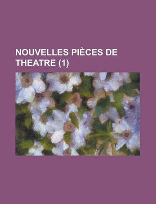 Book cover for Nouvelles Pieces de Theatre (1 )
