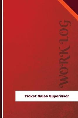 Book cover for Ticket Sales Supervisor Work Log